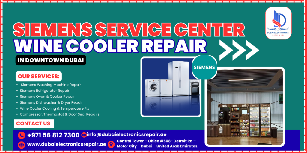 Siemens Service Center Wine Cooler Repair in Downtown Dubai