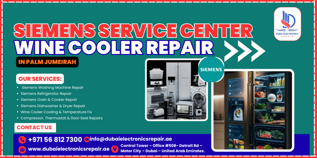 Siemens Service Center Wine Cooler Repair in Palm Jumeirah