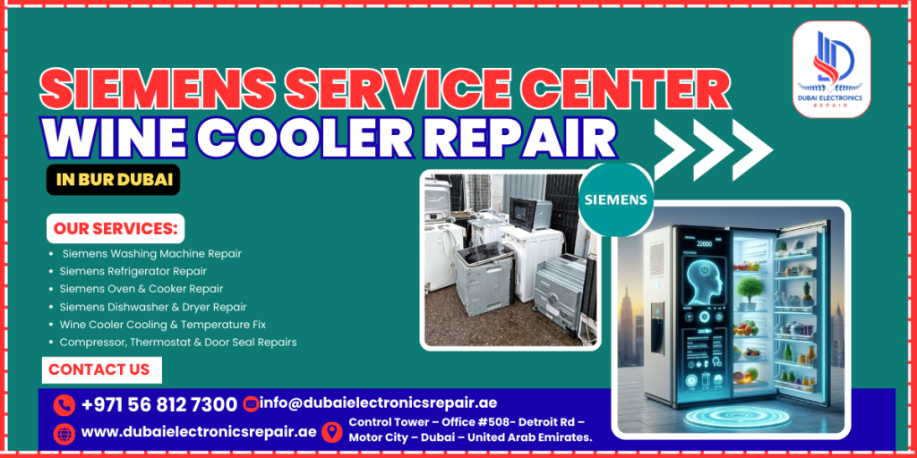 Siemens Service Center Wine Cooler Repair in Bur Dubai