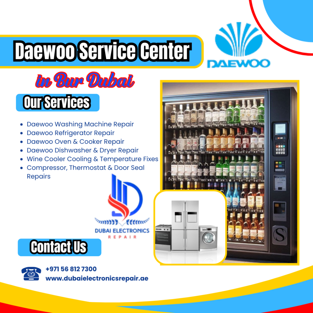 Daewoo Service Center Wine Cooler Repair in Bur Dubai