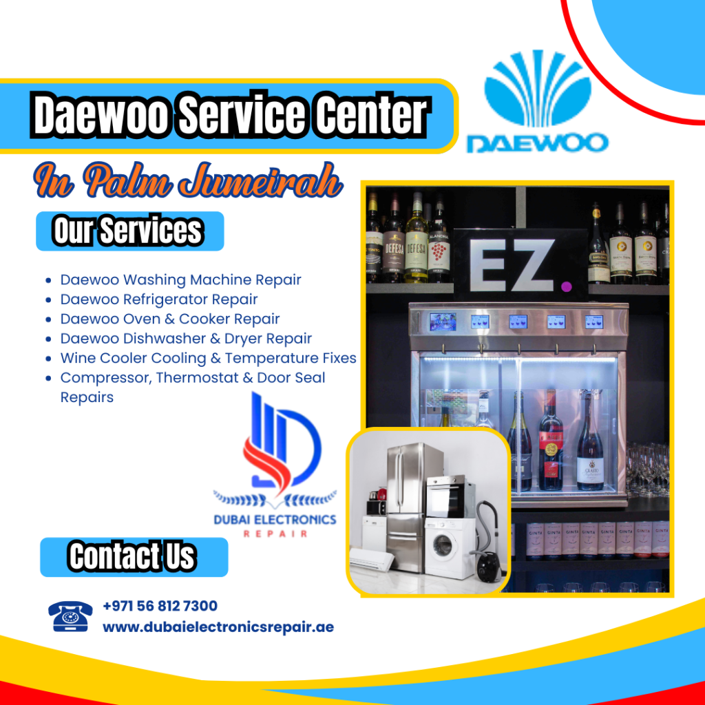 Daewoo Service Center Wine Cooler Repair in Palm Jumeirah