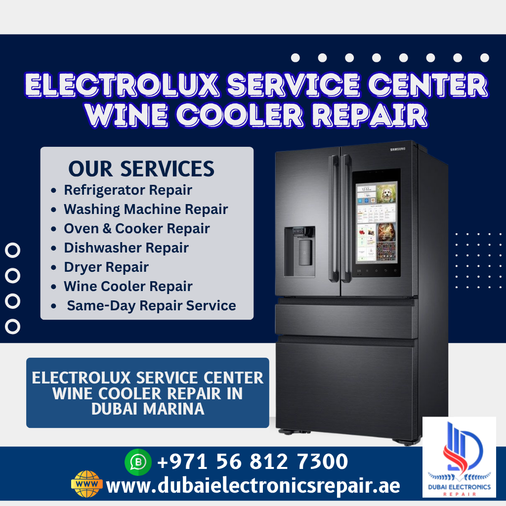 Electrolux Service Center Wine Cooler Repair in Dubai Marina