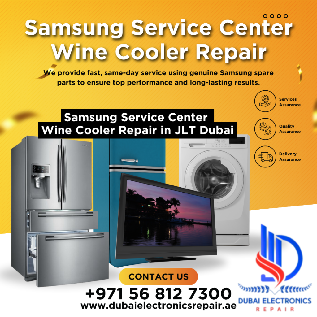 Samsung Service Center Wine Cooler Repair in JLT Dubai